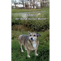 Düddel, der Hund meiner Mutter
