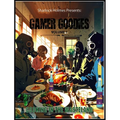 Sharlock Holmes Presents: Gamer Goodies Volume 1 Cooking in the Wasteland: Gamer Goodies Volume 1
