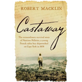 Castaway: The Extraordinary Survival Story of Narcisse Pelletier, a Young French Cabin Boy Shipwrecked on Cape York in 1858