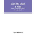 Annals Of The Kingdom Of Ireland, By The Four Masters, From The Earliest Period To The Year 1616 (Volume Iv)