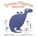 Tyrone O'Saurus Dreams