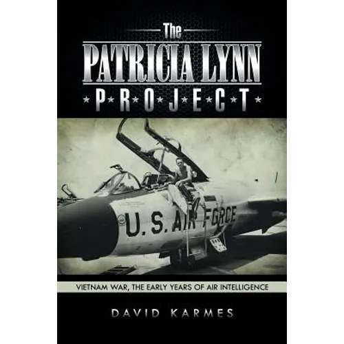 The Patricia Lynn Project: Vietnam War, the Early Years of Air Intelligence