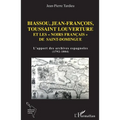 Biassou, Jean-François, Toussaint Louverture et les "noirs français" de Saint-Domingue: L'apport des archives espagnoles (1792-1804)