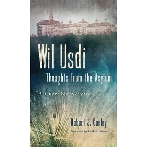 Wil Usdi: Thoughts from the Asylum, a Cherokee Novella Volume 64