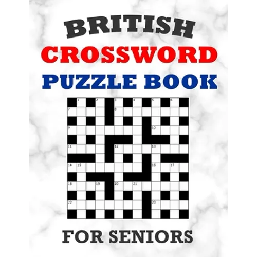 British Crossword Puzzle Book For Seniors: 100 Large Print Crossword Puzzles With Solutions: Intermediate Level Games For Elderly Adults