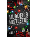 Murder & Mistletoe: A Necessary Evils Anthology