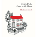 If Nick Drake Came to My House