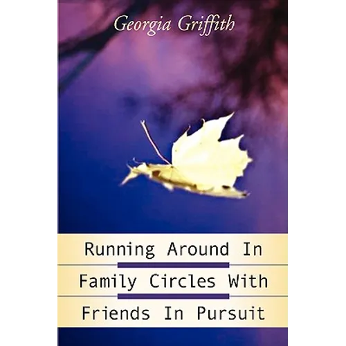 Running Around In Family Circles with Friends in Pursuit