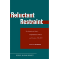 Reluctant Restraint: The Evolution of China's Nonproliferation Policies and Practices, 1980-2004