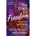 The Spirit of Freedom: Powerful Women of the Civil Rights Movement