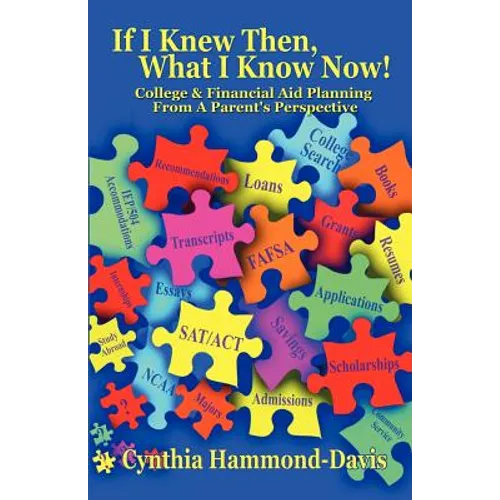 If I Knew Then, What I Know Now! College and Financial Aid Planning from a Parent's Perspective