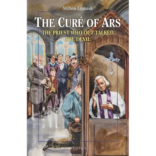 The Cure of Ars: The Priest Who Out-Talked the Devil