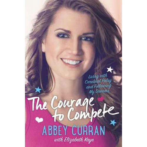 The Courage to Compete: Living with Cerebral Palsy and Following My Dreams