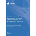 Advances in Synthesis, Characterization, and Application of Thin Films