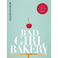 Bad Girl Bakery: The Cookbook