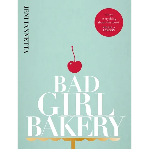 Bad Girl Bakery: The Cookbook