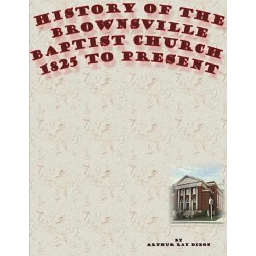 History of the Brownsville Baptist Church: 1825 to Present