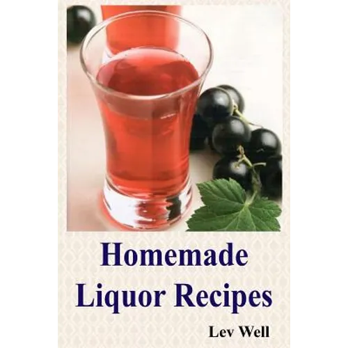 Homemade Liquor Recipes