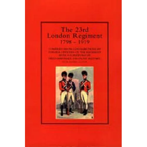 23rd London Regiment 1798-1919