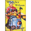 Wheeler & Wilson: A Stitch In Time Sewing Machine Pioneer Series