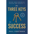The Three Keys to Success: Define Your Version of Success and Achieve It