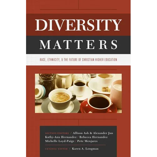 Diversity Matters: Race, Ethnicity, and the Future of Christian Higher Education