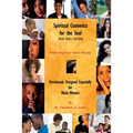 Spiritual Cosmetics for the Soul (New Small Edition): Devotionals Designed Especially for Black Women - Perfecting Your Inner Beauty