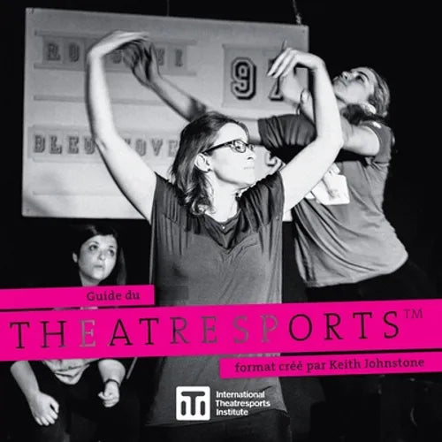 Theatresports(TM): Guide du Theatresports(TM) format créé par Keith Johnstone - Paperback
