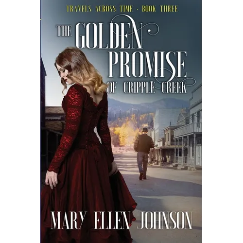 The Golden Promise of Cripple Creek: Love During the Boom Times