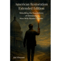 American Restoration: Restoring the Foundations of Democracy Now With Reader's Guides