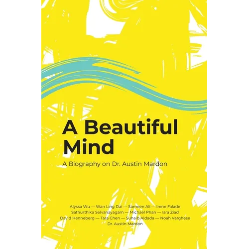 A Beautiful Mind: A Biography on Dr. Austin Mardon