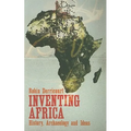 Inventing Africa: History, Archaeology and Ideas