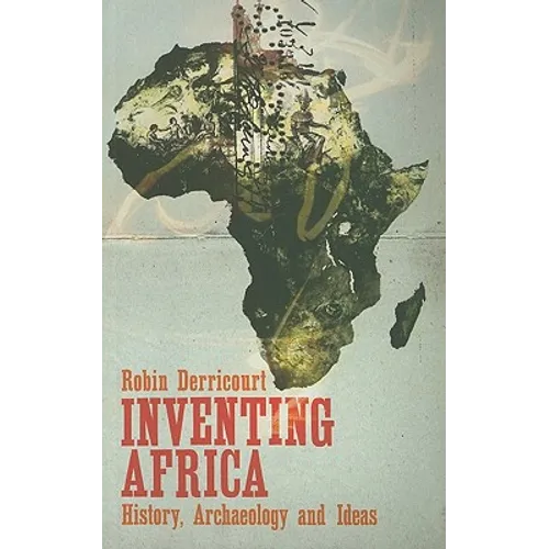 Inventing Africa: History, Archaeology and Ideas