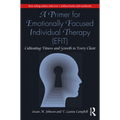 A Primer for Emotionally Focused Individual Therapy (Efit): Cultivating Fitness and Growth in Every Client