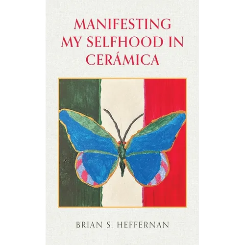 Manifesting My Selfhood in Cerámica