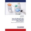 Use of Lidocaine for preventing Propofol induced pain
