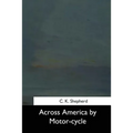 Across America by Motor-cycle