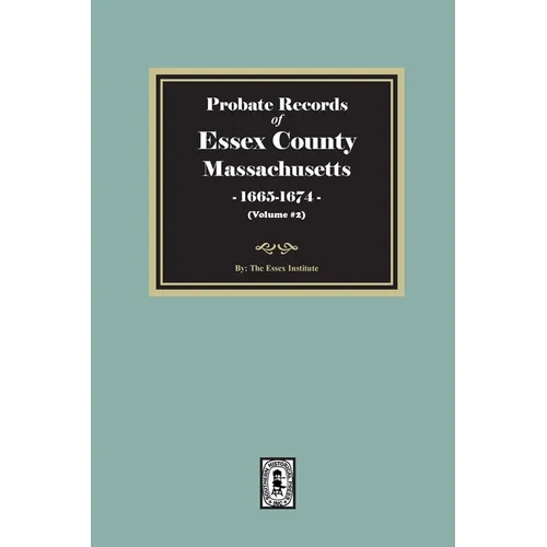 Probate Records of Essex County, Massachusetts, 1665-1674, Volume #2