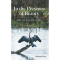 In the Presence of Beauty: New and Selected Poems