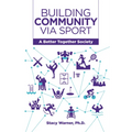 Building Community Via Sport: A Better Together Society