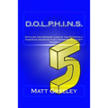 D.O.L.P.H.I.N.S.: Detailing the Ordinary Lives of the Potentially Humorous Inhabitants of a Nonsensical Society Volume 5