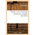 Natalie Ou La Générosité Chrestienne, Tragédie