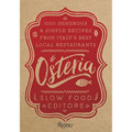 Osteria: 1,000 Generous and Simple Recipes from Italy's Best Local Restaurants