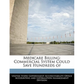 Medicare Billing: Commercial System Could Save Hundreds of