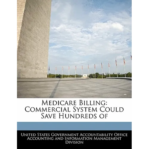 Medicare Billing: Commercial System Could Save Hundreds of