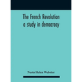 The French Revolution: A Study In Democracy