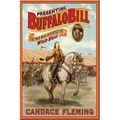 Presenting Buffalo Bill: The Man Who Invented the Wild West