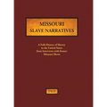 Missouri Slave Narratives: A Folk History of Slavery in the United States from Interviews with Former Slaves