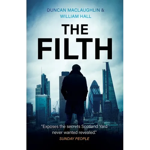 The Filth: The explosive inside story of Scotland Yard's top undercover cop