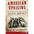 American Uprising: The Untold Story of America's Largest Slave Revolt